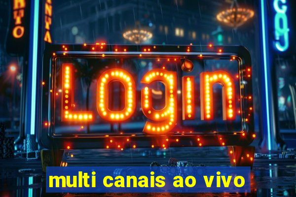 multi canais ao vivo